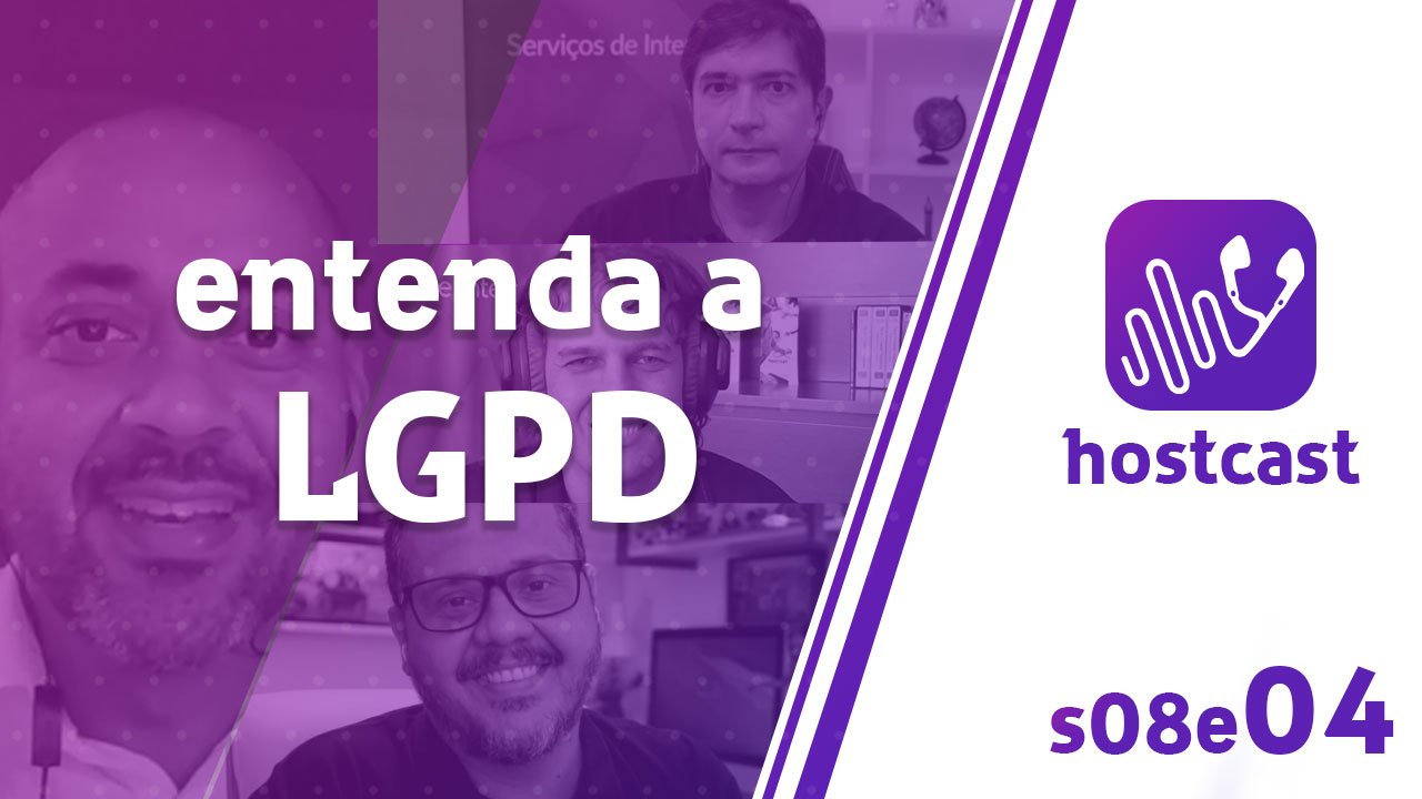 tudo-sobre-LGPD-Hostcast_s08e04